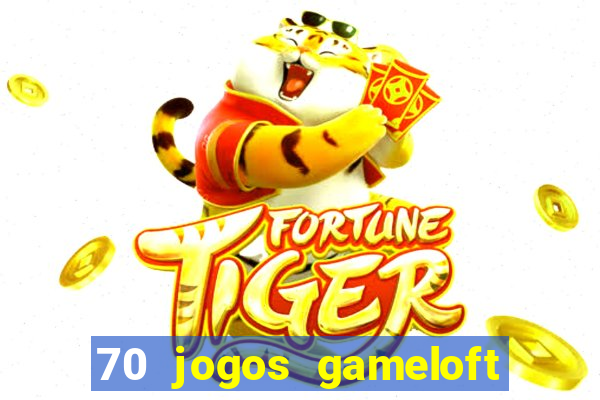 70 jogos gameloft para celular
